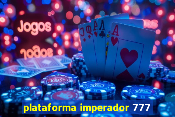 plataforma imperador 777